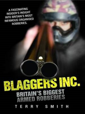 cover image of Blaggers Inc--Britain's Biggest Armed Robberies
